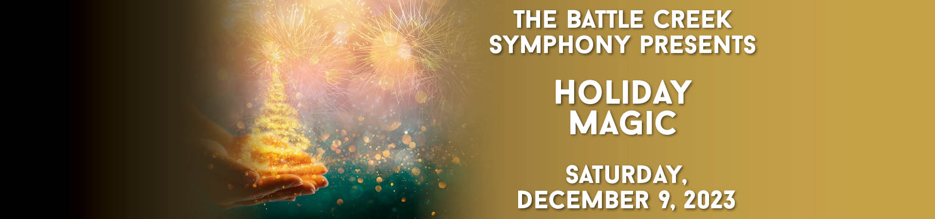 The Battle Creek Symphony presents Holiday Magic December 9, 2023