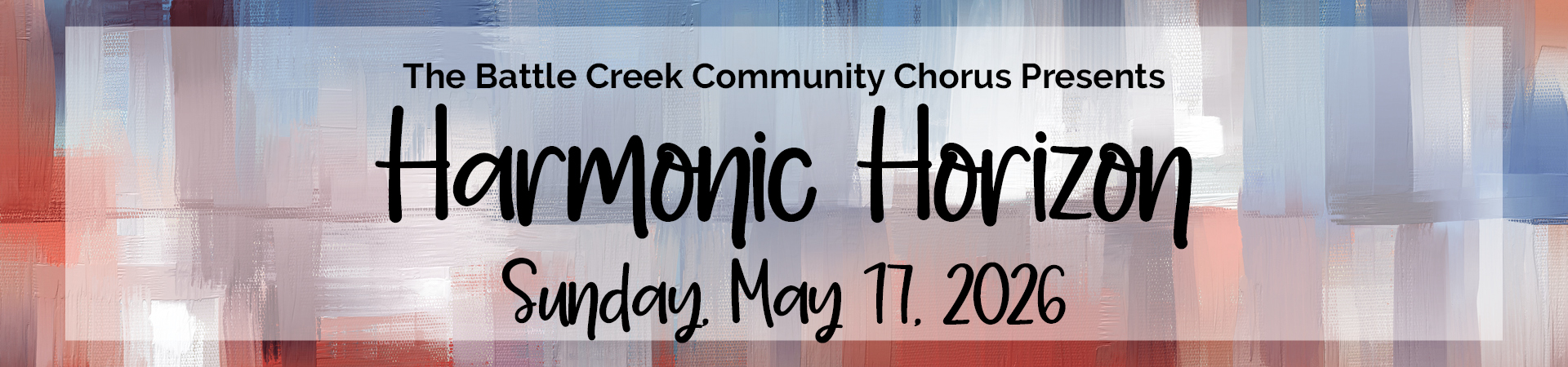 Battle Creek Community Chorus Presents Harmonic Horizon, Sunday, May 17th, 2026